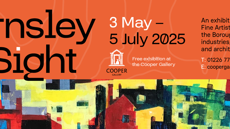 Banner for "Barnsley in Sight" exhibition, 3 May–5 July 2025 at Cooper Gallery, featuring colorful abstract painting of buildings, exhibition info, and contact details on an orange background.
